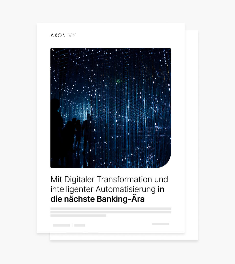 Mit Digitaler Transformation und intelligenter Automatisierung in die nächste Banking-Ära